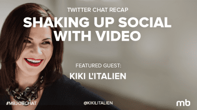 #MBJobChat Recap: Shaking Up Social with Video