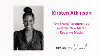 Kirsten Atkinson on Brand Partnerships and Media Revenue Models
